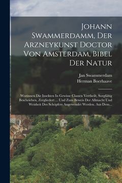 portada Johann Swammerdamm, Der Arzneykunst Doctor Von Amsterdam, Bibel Der Natur: Worinnen Die Insekten In Gewisse Classen Vertheilt, Sorgfältig Beschrieben, (en Alemán)