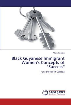 portada Black Guyanese Immigrant Women's Concepts of "Success": Four Stories in Canada