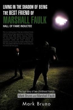 portada living in the shadow of being the best friend of marshall faulk hall of fame inductee