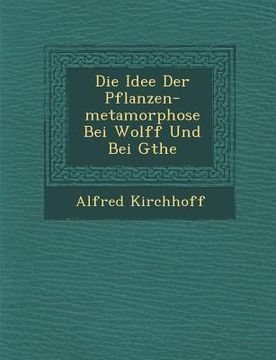 portada Die Idee Der Pflanzen-metamorphose Bei Wolff Und Bei G�the (in German)