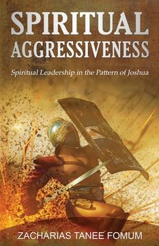 portada Spiritual Aggressiveness: Spiritual Leadership in The Pattern of Joshua