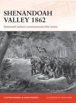 portada Shenandoah Valley 1862: Stonewall Jackson Outmaneuvers the Union (en Inglés)
