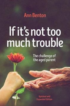 portada If It's Not Too Much Trouble - 2nd Ed.: The Challenge of the Aged Parent (in English)