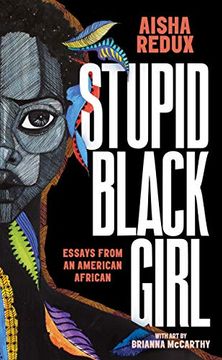 portada Stupid Black Girl: Essays From an American African (in English)