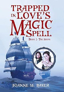 portada Trapped in Love's Magic Spell: Book 1: The Ships