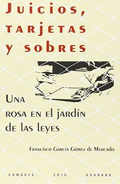 portada Juicios, Tarjetas y Sobres. Una Rosa en el Jardín de las Leyes (in Spanish)