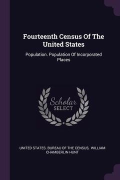 portada Fourteenth Census Of The United States: Population. Population Of Incorporated Places (en Inglés)