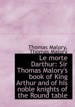 portada Le Morte Darthur: Sir Thomas Malory's Book of King Arthur and of his Noble Knights of the Round Tabl 