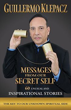portada Messages from our Secret Self: 60 unusual and Inspirational Stories (en Inglés)