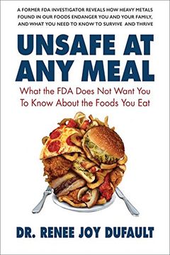 portada Unsafe at Any Meal: What the FDA Does Not Want You to Know About the Foods You Eat (in English)