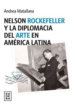 portada Nelson Rockefeller y la Diplomacia del Arte en America Latina