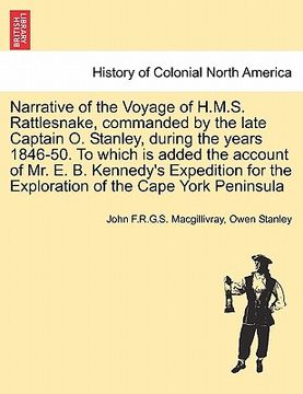 portada narrative of the voyage of h.m.s. rattlesnake, commanded by the late captain o. stanley, during the years 1846-50. to which is added the account of mr