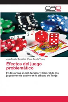 portada Efectos del Juego Problemático: En las Áreas Social, Familiar y Laboral de los Jugadores de Casino en la Ciudad de Tunja (in Spanish)