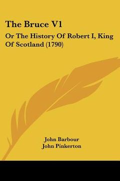 portada the bruce v1: or the history of robert i, king of scotland (1790) (en Inglés)