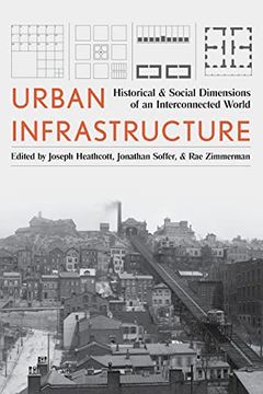 portada Urban Infrastructure: Historical and Social Dimensions of an Interconnected World (Pittsburgh Hist Urban Environ) (in English)