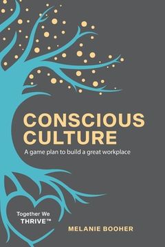 portada Conscious Culture: A game plan to build a great workplace (en Inglés)