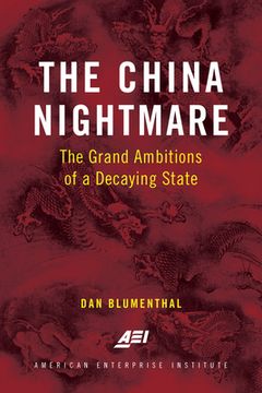 portada The China Nightmare: The Grand Ambitions of a Decaying State (en Inglés)