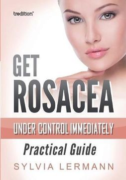 portada Get Rosacea Under Control Immediately (in English)