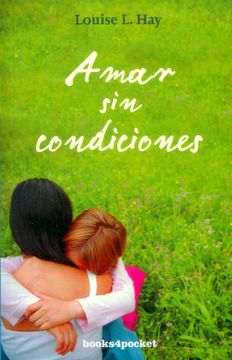 portada Amar Sin Condiciones = Love Without Conditions (in Spanish)