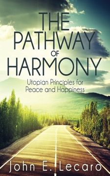 portada The Pathway of Harmony: Utopian Principles for Peace and Happiness