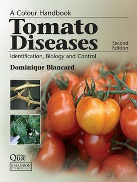portada Tomato Diseases: Identification, Biology and Control: A Colour Handbook, Second Edition (en Inglés)