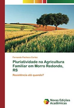 portada Pluriatividade na Agricultura Familiar em Morro Redondo, rs: Resistência até Quando? (en Portugués)