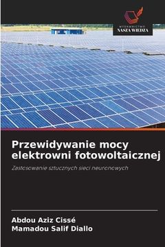 portada Przewidywanie mocy elektrowni fotowoltaicznej (en Polaco)