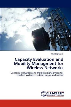 portada capacity evaluation and mobility managment for wireless networks (en Inglés)