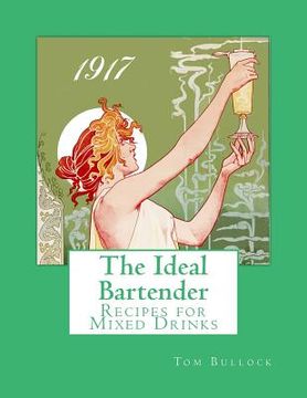 portada The Ideal Bartender: Recipes for Mixed Drinks (en Inglés)