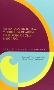 portada Literatura, Bibliotecas y Derechos de Autor en el Siglo de oro (in Spanish)