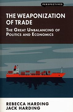 portada Weaponization of Trade: The Great Unbalancing of Politics and Economics (en Inglés)
