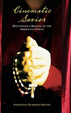 portada Cinematic Savior: Hollywood's Making of the American Christ (en Inglés)