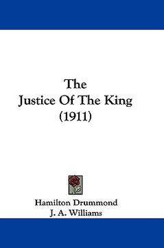 portada the justice of the king (1911) (en Inglés)