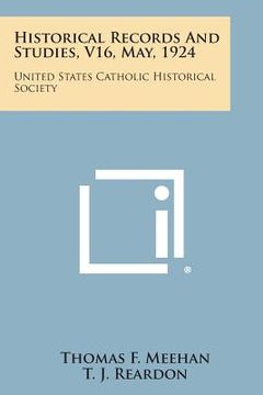 portada Historical Records and Studies, V16, May, 1924: United States Catholic Historical Society (en Inglés)