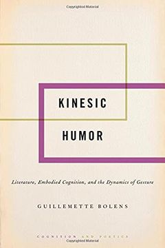 portada Kinesic Humor: Literature, Embodied Cognition, and the Dynamics of Gesture (Cognition and Poetics Series) (en Inglés)