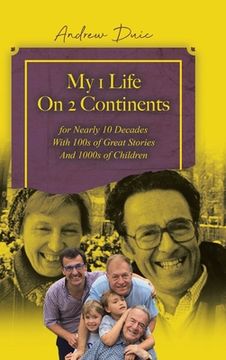 portada My 1 Life On 2 Continents for Nearly 10 Decades With 100s of Great Stories And 1000s of Children (in English)