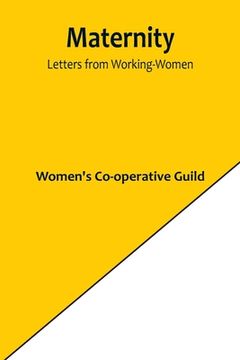 portada Maternity: Letters from Working-Women (en Inglés)