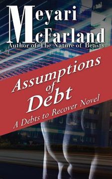 portada Assumptions of Debt: A Debts to Recover Novel (in English)