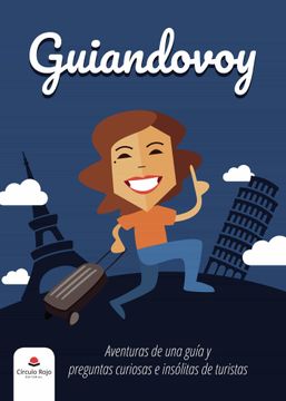 portada Guiandovoy. Aventuras de una Guia y Preguntas Curiosas e Insolitas de Turistas (in Spanish)