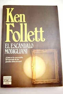 Libro El escándalo Modigliani De Follett, Ken Buscalibre