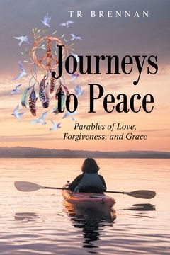 portada Journeys to Peace: Parables of Love, Forgiveness, and Grace (en Inglés)