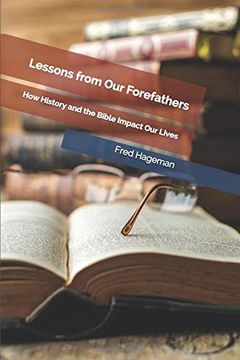 portada Lessons From our Forefathers: How History and the Bible Impact our Lives (in English)