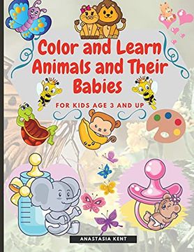 portada Color and Learn Animals and Their Babies for Kids age 3 and up: Cute Illustrations for Coloring and Match the Images (en Inglés)