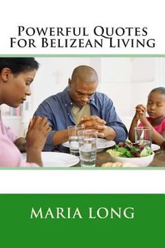 portada Powerful Quotes For Belizean Living (en Inglés)