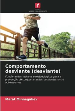 portada Comportamento Desviante (Desviante): Fundamentos Teóricos e Metodológicos Para a Prevenção de Comportamentos Desviantes Entre Adolescentes (en Portugués)