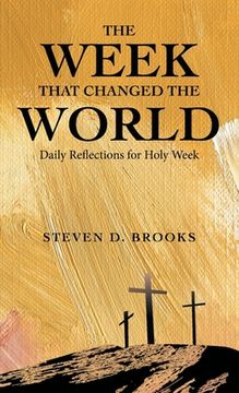 portada The Week That Changed the World: Daily Reflections for Holy Week (in English)