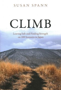 portada Climb: Leaving Safe and Finding Strength on 100 Summits in Japan (en Inglés)