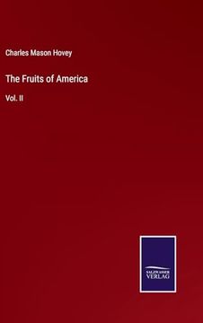 portada The Fruits of America: Vol. Ii (en Inglés)
