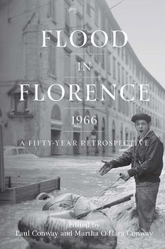 portada Flood in Florence, 1966: A Fifty-Year Retrospective (en Inglés)