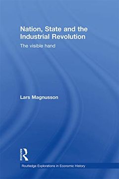 portada Nation, State and the Industrial Revolution (Routledge Explorations in Economic History) (en Inglés)